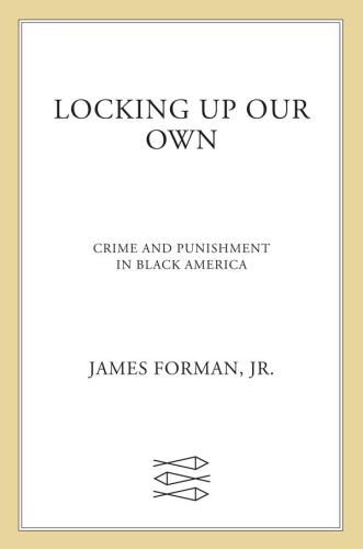 Locking up our own: the story of race, crime, and justice in the nation's capital