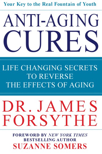 Anti-aging cures: life changing secrets to reverse the effects of aging: your key to the real fountain of youth