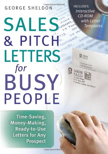 Sales & Pitch Letters for Busy People: Time-Saving, Money-Making, Ready-to-Use Letters for Any Prospects