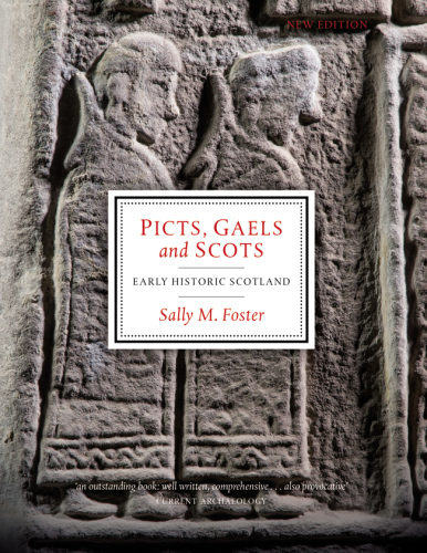 Picts, Gaels and Scots: early historic Scotland