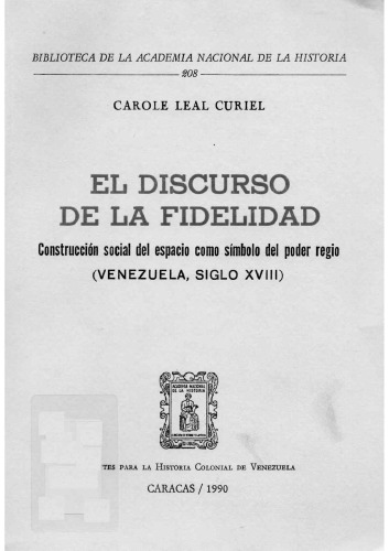 El Discurso de la Fidelidad: Construcción social del Espacio como Símbolo del Poder Regio, Venezuela, siglo XVIII
