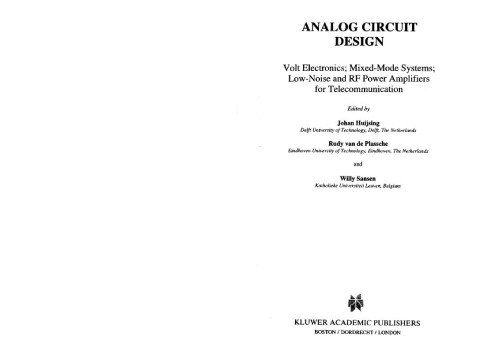 Analog Circuit Design: Volt Electronics; Mixed-Mode Systems; Low-Noise and RF Power Amplifiers for Telecommunication