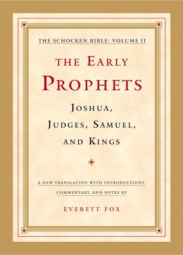 The early prophets: Joshua, Judges, Samuel, and Kings: a new translation with introductions, commentary, and notes