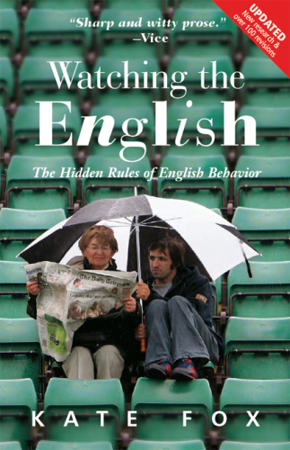 Watching the English: the hidden rules of English behaviour