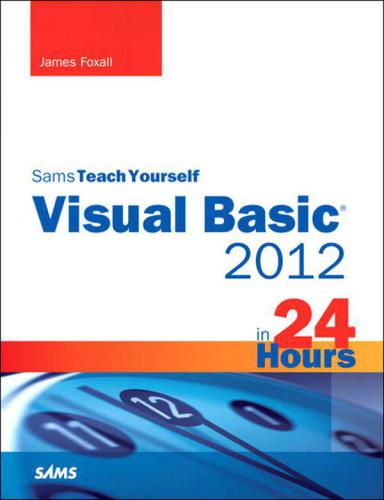 Sams teach yourself Visual basic 2012 in 24 in hours, complete starter kit