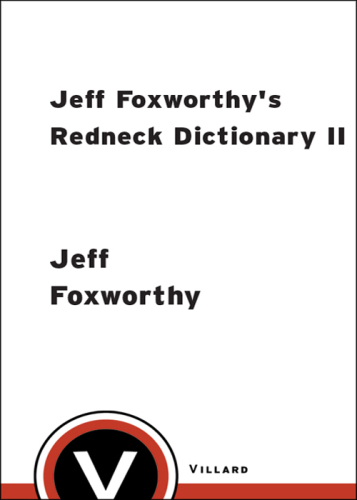 Jeff Foxworthy's redneck dictionary II: more words you thought you knew the meaning of