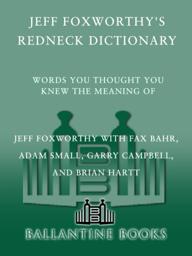Jeff Foxworthy's redneck dictionary: words you thought you knew the meaning of