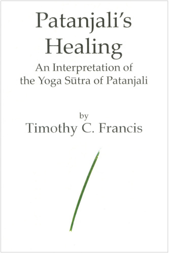 Patanjali's healing: an interpretation of the Yoga Sutra of Patanjali
