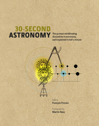 30-second astronomy: the 50 most mindblowing discoveries in astronomy, each explained in half a minute