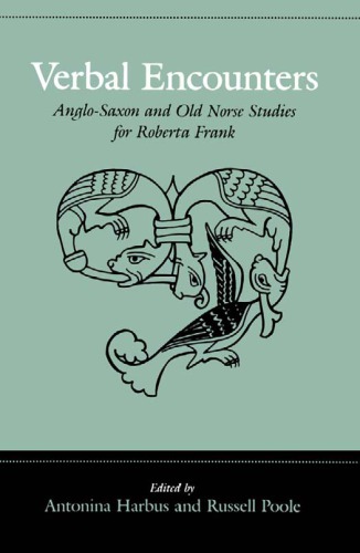 Verbal encounters: Anglo-Saxon and Old Norse studies for Roberta Frank