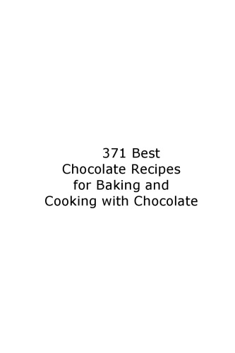 371 best chocolate recipes for baking and cooking with chocolate