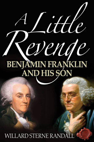 A little revenge: Benjamin Franklin and his son