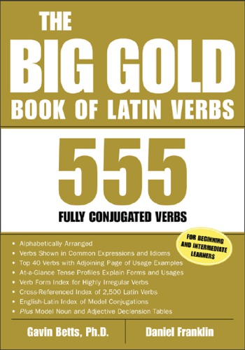 The big gold book of Latin verbs: 555 fully conjugated verbs