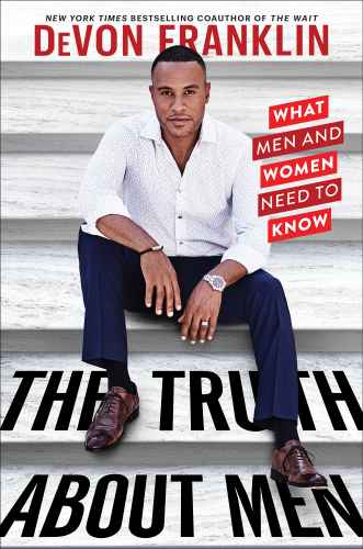 The truth about men: men, we can master our greatest struggle & women, here's everything you need to know