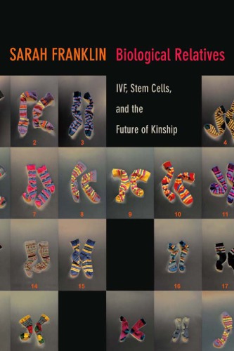 Biological relatives: IVF, stem cells, and the future of kinship