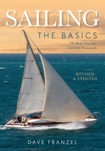 Sailing: the basics: the book that has launched thousands