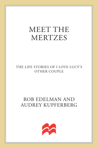 Meet the Mertzes: the life stories of I love Lucy's other couple