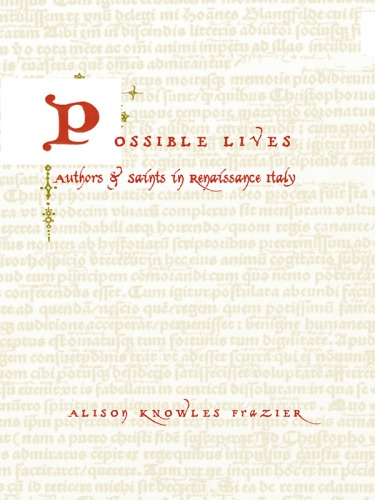 Possible lives: authors and saints in Renaissance Italy