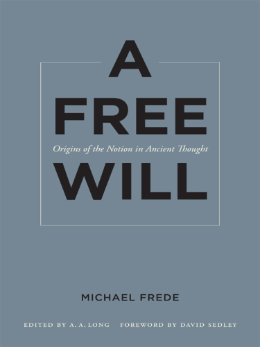 A free will: origins of the notion in ancient thought