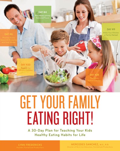 Get your family eating right!: a 30-day plan for teaching your kids healthy eating habits for life