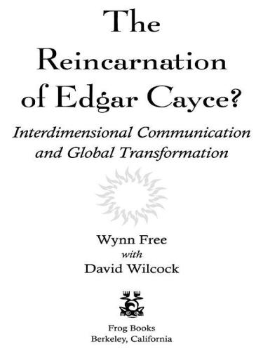 The Reincarnation of Edgar Cayce?: Interdimensional Communication and Global Transformation