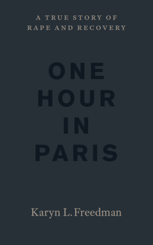 One hour in Paris: a true story of rape and recovery
