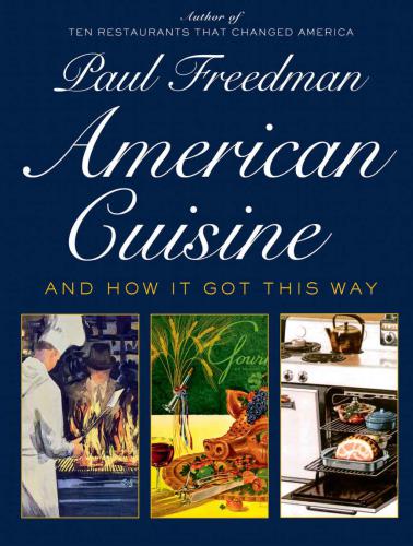 American Cuisine – And How It Got This Way