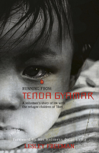 Running from Tenda Gyamar: a volunteer's story of life with the refugee children of Tibet