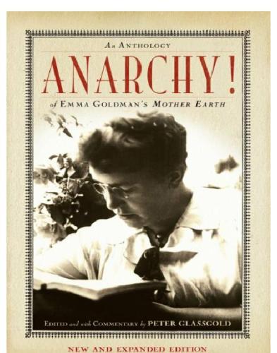 Anarchy!: an Anthology of Emma Goldman's Mother Earth