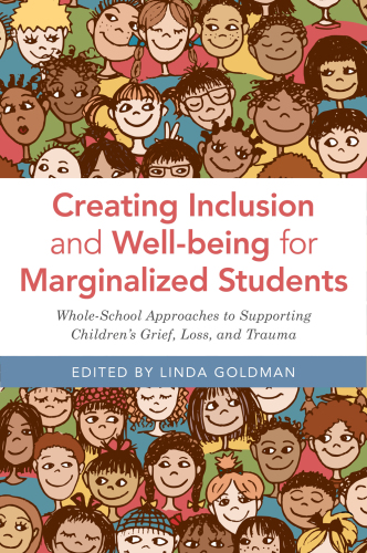 Creating inclusion and well-being for marginalized students: whole-school approaches to supporting children's grief, loss, and trauma