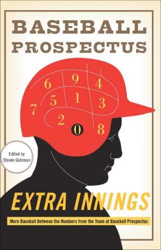 Extra innings: more baseball between the numbers from the team at Baseball prospectus