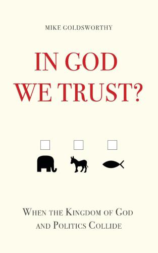 In God We Trust?: When the Kingdom of God and Politics Collide