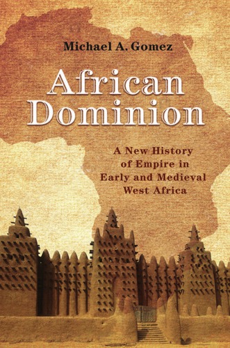 African dominion: a new history of empire in early and medieval West Africa
