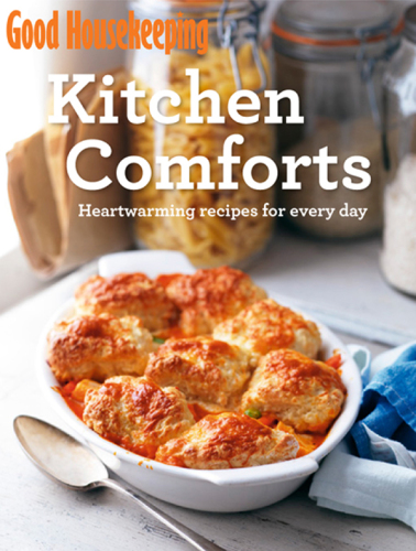 Good Housekeeping kitchen comforts: heart-warming recipes for every day