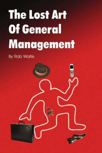 The Lost Art of General Management