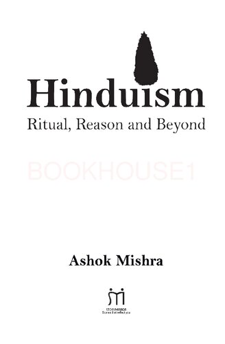 Hinduism : Ritual, Reason and Beyond