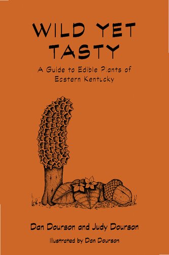 Wild yet tasty : a guide to edible plants of eastern Kentucky