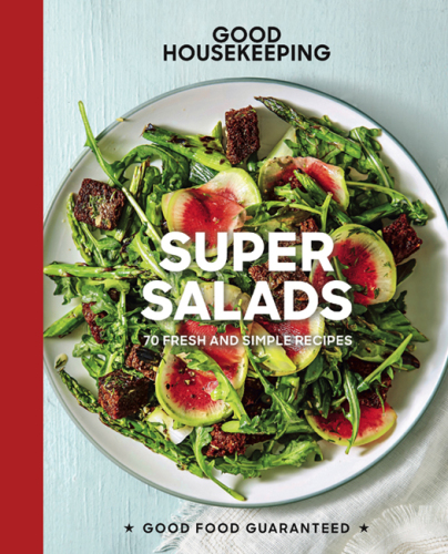 Good housekeeping super salads: 70 fresh and simple recipes