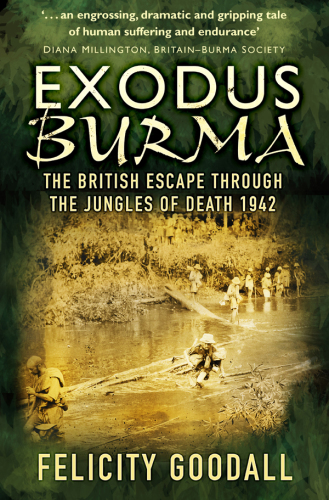 Exodus Burma: the British Escape through the Jungles of Death 1942-43