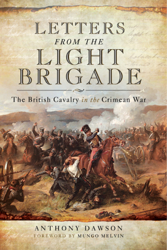 Letters from the Light Brigade: the British cavalry in the Crimean War