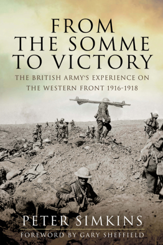 From the Somme to victory: the British Army's experience on the Western Front 1916-1918