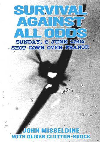 Survival against all odds: Sunday, 8 June 1942, shot down over France