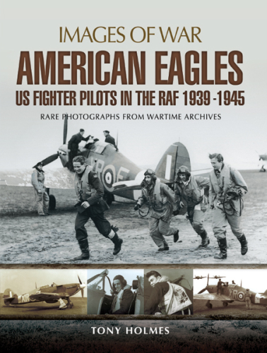 American eagles: US fighter pilots in the RAF 1939-1945