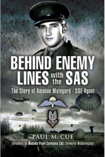 Behind enemy lines with the S.A.S: Amédée Maingard, code name 'Sam', SOE agent in France 1943-1944