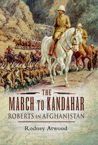 The March to Kandahar: Roberts in Afghanistan
