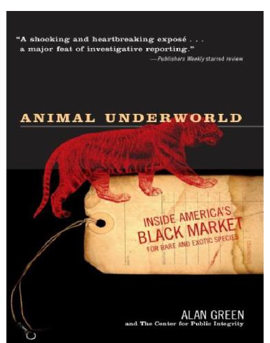 Animal Underworld: Inside America's Black Market for Rare and Exotic Species