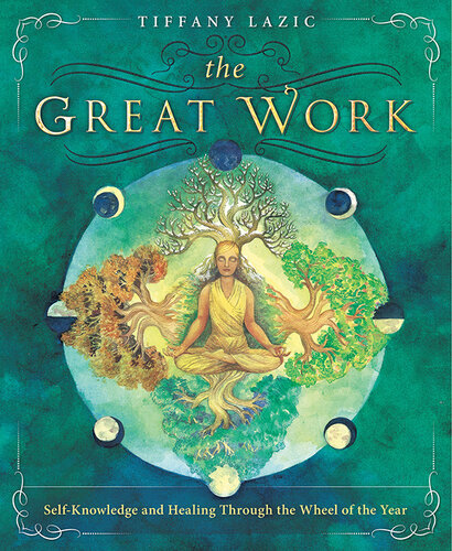The Great Work: Self-Knowledge and Healing Through the Wheel of the Year