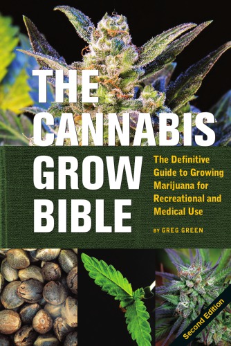 The cannabis grow bible: the definitive guide to growing marijuana for recreational and medical use