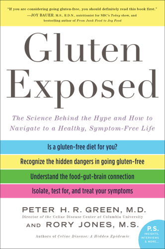 Gluten exposed: the science behind the hype and how to navigate to a healthy, symptom-free life