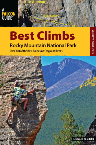 Best climbs Rocky Mountain National Park: over 100 of the best routes on crags and peaks